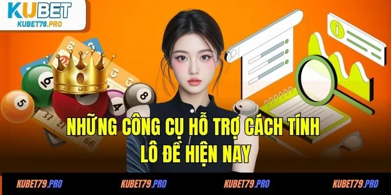 Cách Tính Lô Đề - Phương Pháp Tính Hiệu Quả Từ Chuyên Gia 3 Những công cụ hỗ trợ cách tính lô đề hiện nay