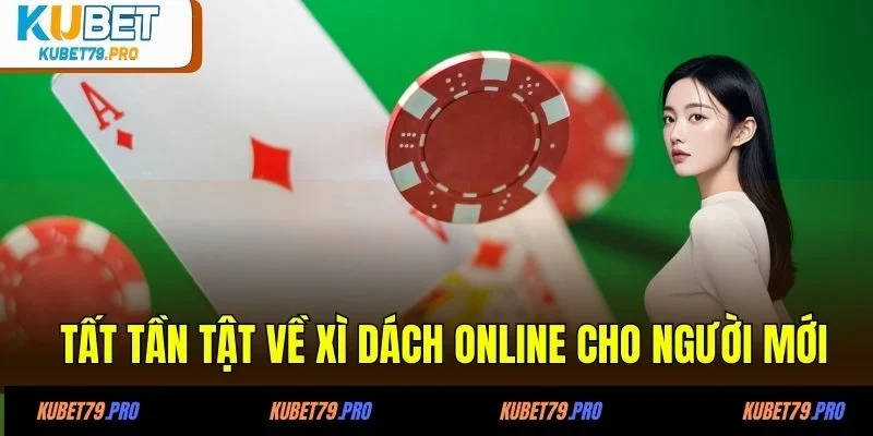 Xì Dách Online - Lật Bài Cao Tay, Lật Kèo Thắng Lớn 2 Tất tần tật về xì dách online cho người mới